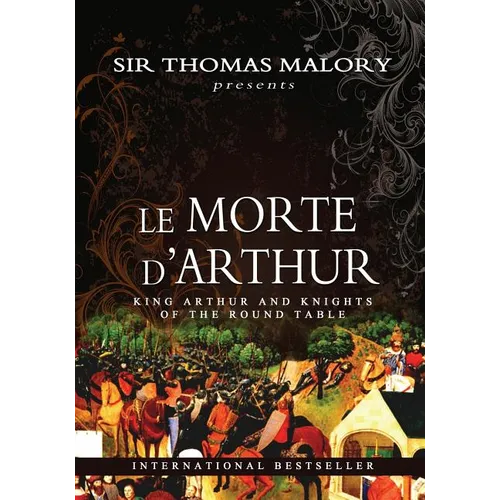Le Morte D'Arthur: King Arthur and Knights of the Round Table - Paperback