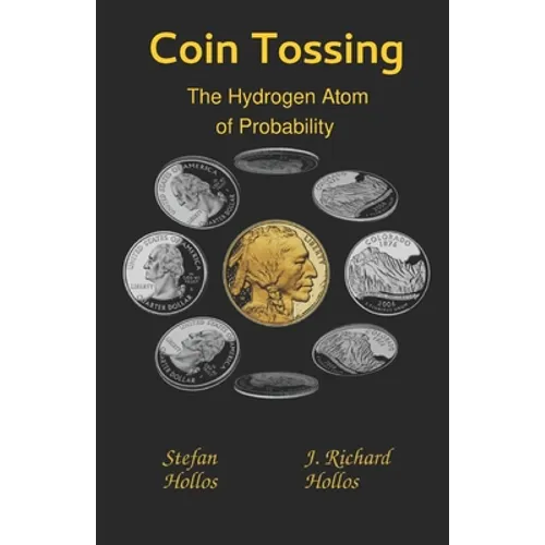 Coin Tossing: The Hydrogen Atom of Probability - Paperback