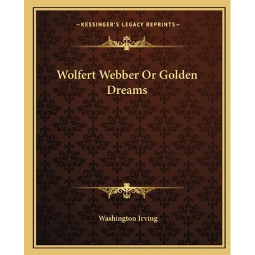 Wolfert Webber Or Golden Dreams - Paperback