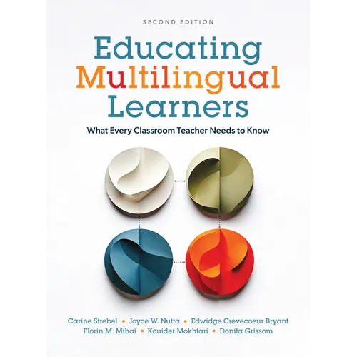 Educating Multilingual Learners, Second Edition: What Every Classroom Teacher Needs to Know - Paperback
