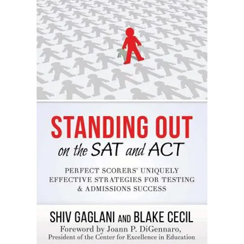 Standing Out on the SAT and ACT: Perfect Scorers' Uniquely Effective Strategies for Testing and Admissions Success - Paperback