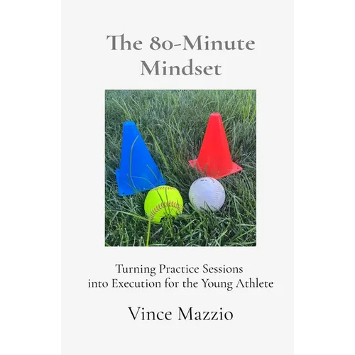 The 80-Minute Mindset: Turning Practice Sessions into Execution for the Young Athlete