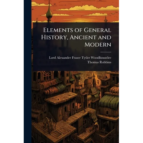 Elements of General History, Ancient and Modern - Paperback