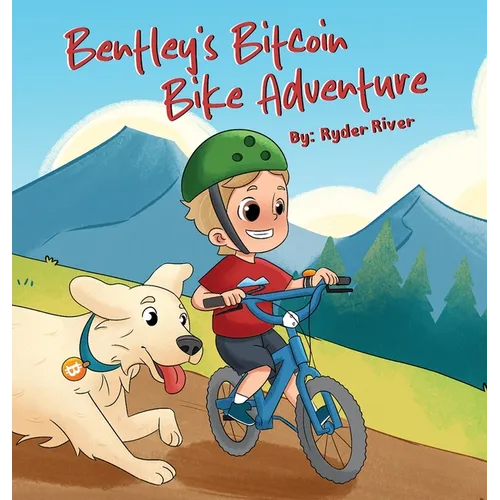 Bentley's Bitcoin Bike Adventure - Hardcover