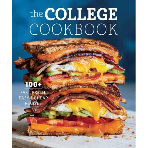 The College Cookbook: 75 Fast, Fresh, Easy & Cheap Recipes - Paperback