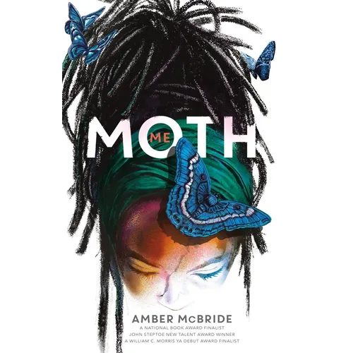 Me (Moth): (National Book Award Finalist) - Hardcover