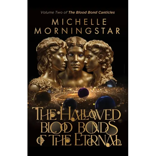 The Hallowed Blood Bonds of the Eternal - Paperback