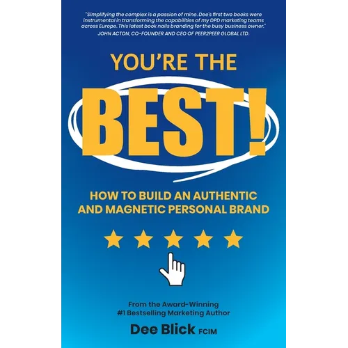 You're the Best!: How To Build an Authentic and Magnetic Personal Brand - Paperback
