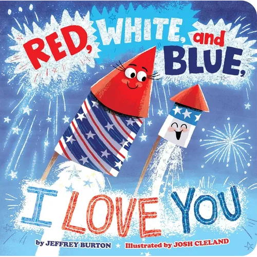 Red, White, and Blue, I Love You - Board Book