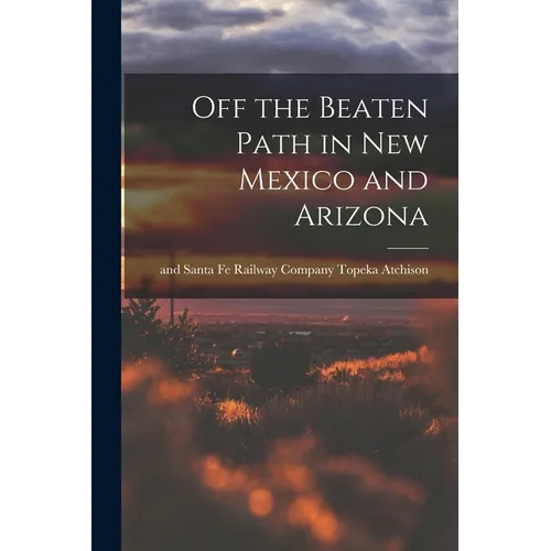 Off the Beaten Path in New Mexico and Arizona - Paperback