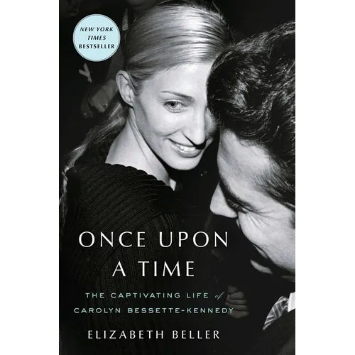 Once Upon a Time: The Captivating Life of Carolyn Bessette-Kennedy - Paperback