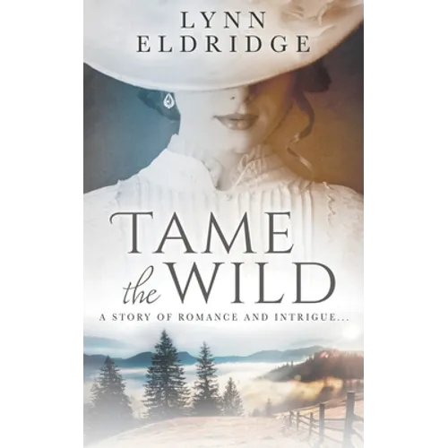 Tame the Wild: A Western Romance Novel - Paperback