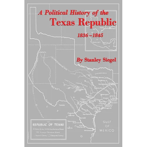 A Political History of the Texas Republic, 1836-1845 - Paperback