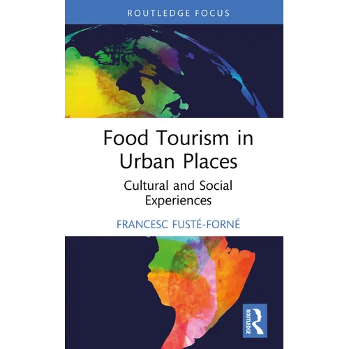 Food Tourism in Urban Places: Cultural and Social Experiences - Hardcover