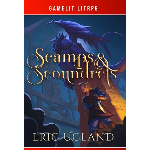 Scamps & Scoundrels: A LitRPG/GameLit Novel - Hardcover