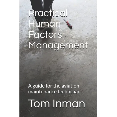 Practical Human Factors Management: A guide for the aviation maintenance technician - Paperback