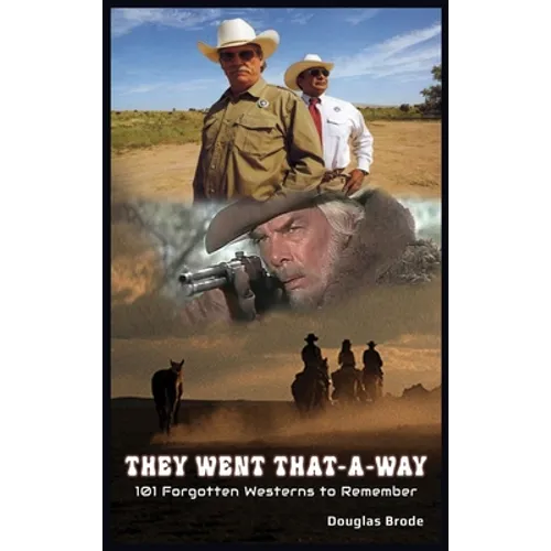 They Went That-A-Way - 101 Forgotten Westerns to Remember (hardback) - Hardcover