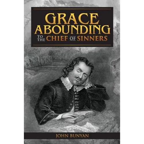 Grace Abounding to the Chief of Sinners - Paperback