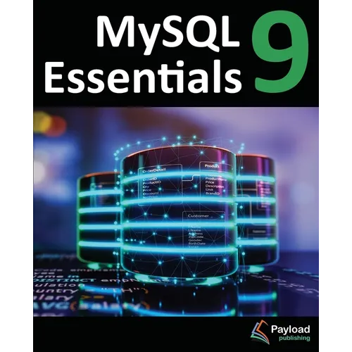 MySQL 9 Essentials: Deploying and Managing Databases with MySQL Server - Paperback