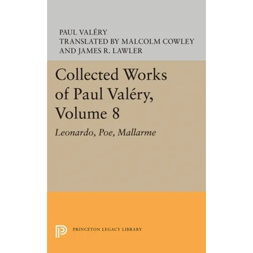 Collected Works of Paul Valery, Volume 8: Leonardo, Poe, Mallarme - Paperback