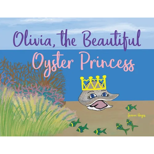 Olivia, the Beautiful Oyster Princess - Paperback