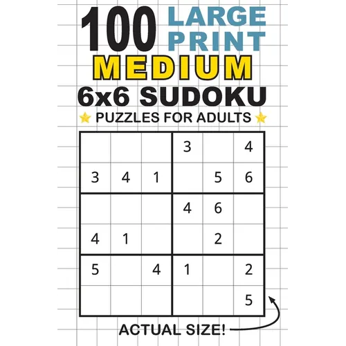 100 Large Print Medium 6x6 Sudoku Puzzles for Adults: Only One Puzzle Per Page! (Pocket 6