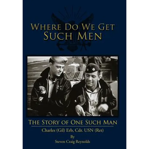 Where Do We Get Such Men: The Story of One Such Man - Hardcover