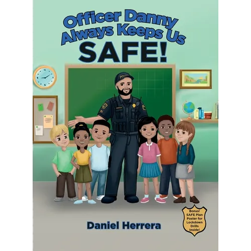 Officer Danny Always Keeps Us SAFE! - Hardcover