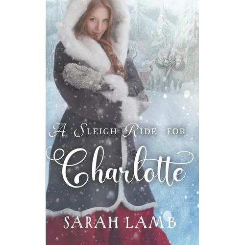A Sleigh Ride For Charlotte (Sleigh Ride) - Paperback