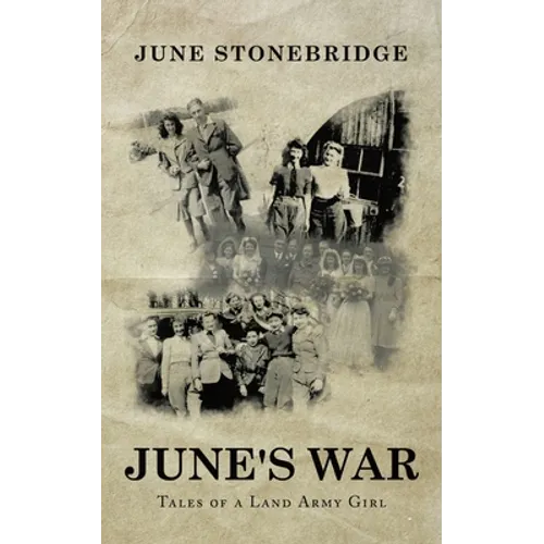 June's War: Tales of a Land Army Girl - Paperback