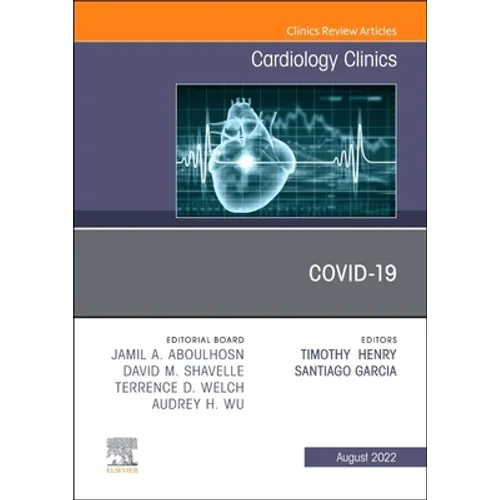 Covid-19, an Issue of Cardiology Clinics: Volume 40-3 - Hardcover
