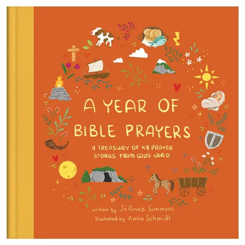 A Year of Bible Prayers: A Treasury of 48 Prayer Stories from God's Word - Hardcover