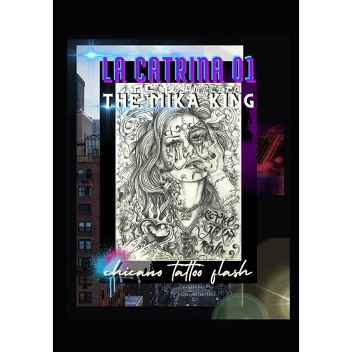 La Catrina Tattoo Flash Art the Mika King: The Mika King La Catrina Book - Paperback