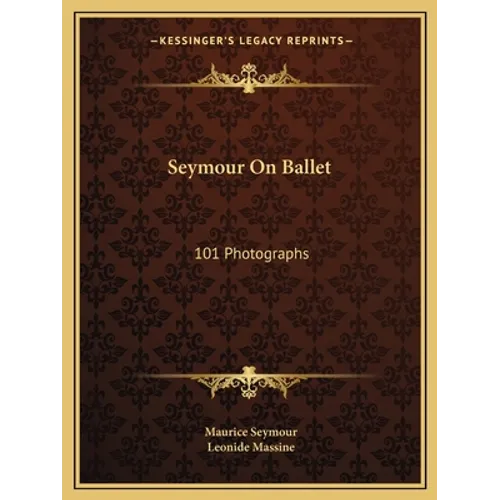 Seymour On Ballet: 101 Photographs - Paperback