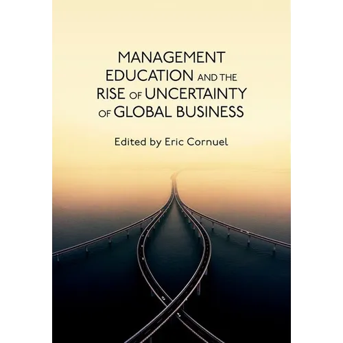 Management Education and the Rise of Uncertainty of Global Business - Hardcover