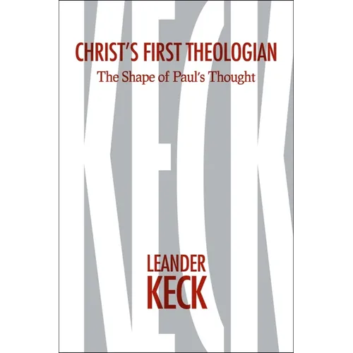 Christ's First Theologian: The Shape of Paul's Thought - Hardcover