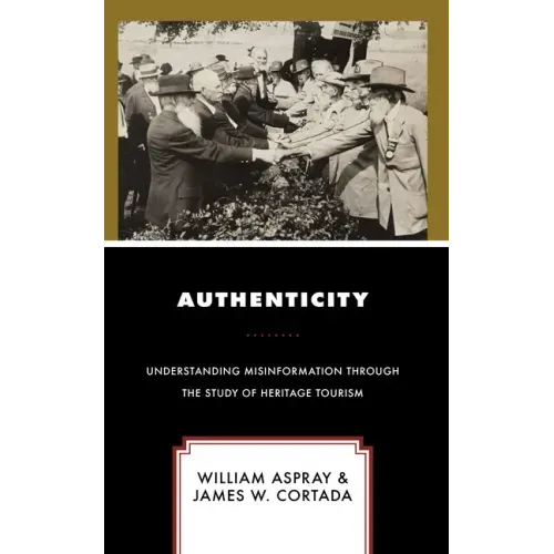 Authenticity: Understanding Misinformation Through the Study of Heritage Tourism - Hardcover