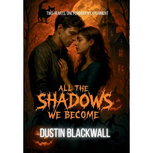 All The Shadows We Become - Hardcover