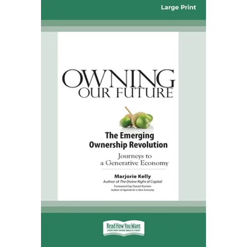 Owning Our Future: The Emerging Ownership Revolution (16pt Large Print Edition) - Paperback