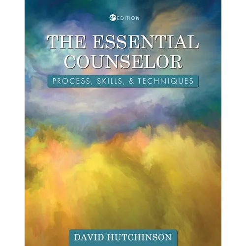 The Essential Counselor: Process, Skills, and Techniques - Paperback
