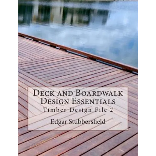 Deck and Boardwalk Design Essentials - Paperback