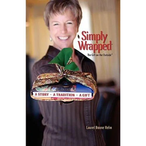Simply Wrapped: The Gift on the Outside. A Story, A Tradition, A Gift - Paperback