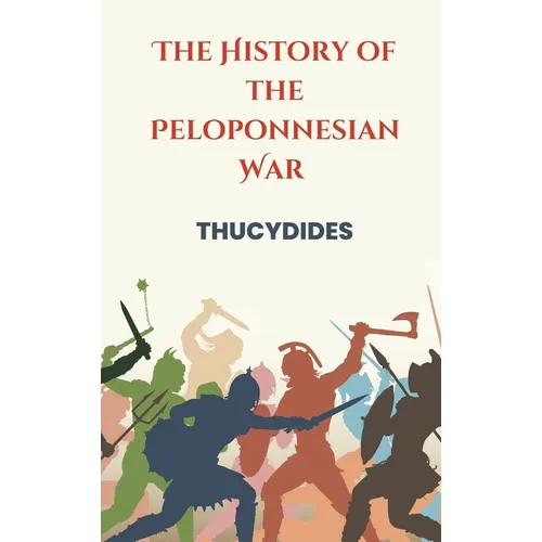 The History of the Peloponnesian War - Hardcover