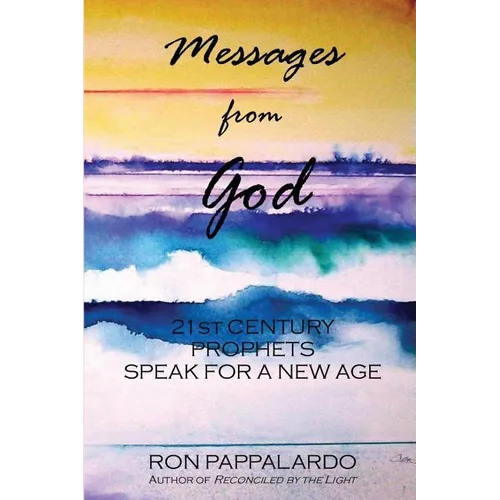 Messages from God: 21st Century Prophets Speak for a New Age - Paperback