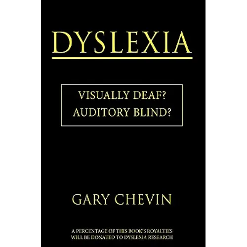 Dyslexia: Visually Deaf? Auditory Blind?
