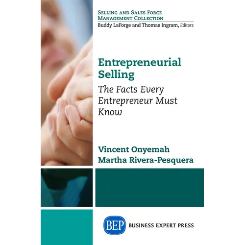 Entrepreneurial Selling: The Facts Every Entrepreneur Must Know - Paperback