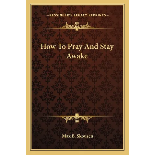 How To Pray And Stay Awake - Paperback