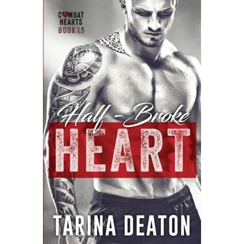 Half-Broke Heart: Combat Hearts #1.5 - Paperback