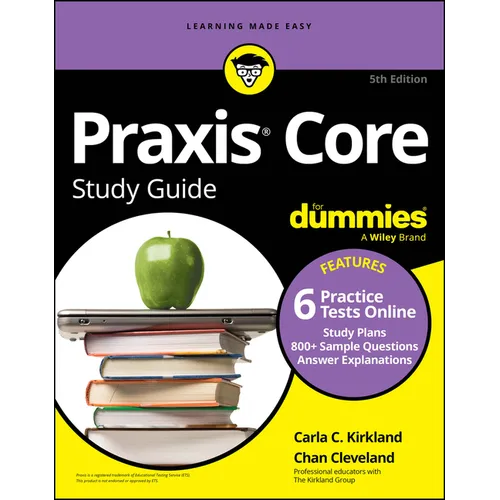 PRAXIS Core Study Guide for Dummies: Book + 6 Practice Tests Online for Math 5733, Reading 5713, and Writing 5723