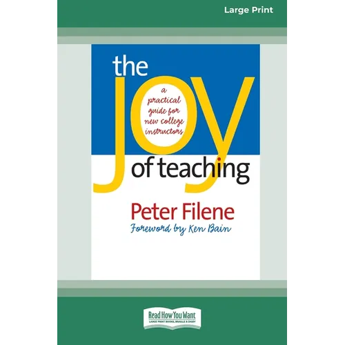 The Joy of Teaching: A Practical Guide for New College Instructors [LP 16 Pt Edition] - Paperback